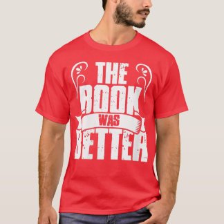 Womens Funny Literary Das Buch war besser Schrifts T-Shirt