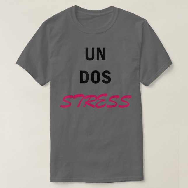 Womens Funny Un Dos Stress T-Shirt (Design vorne)