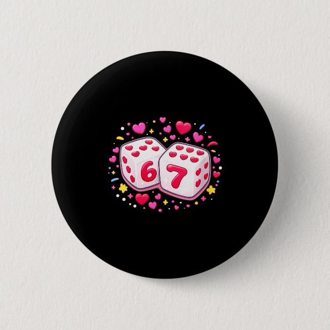 Women's Funny Valentines Day Shirt Cute Dice 67 Me Button (Vorderseite)