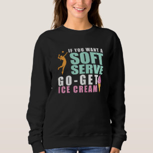 Womens Funny Volleyball wenn du einen Soft Serve W Sweatshirt