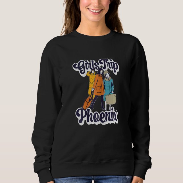 Womens Girls Trip Phoenix  Bestie & Best Friends 1 Sweatshirt (Vorderseite)