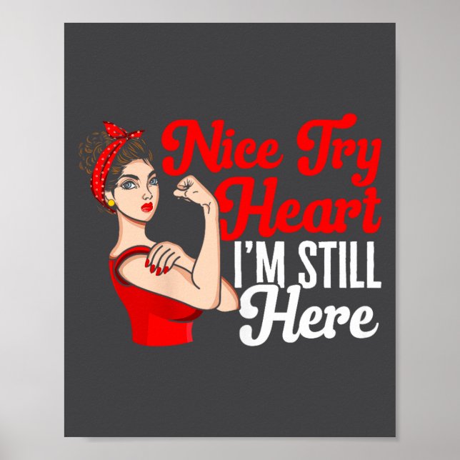 Womens Heart Disease Awareness Nice Try Heart I'm  Poster (Vorne)