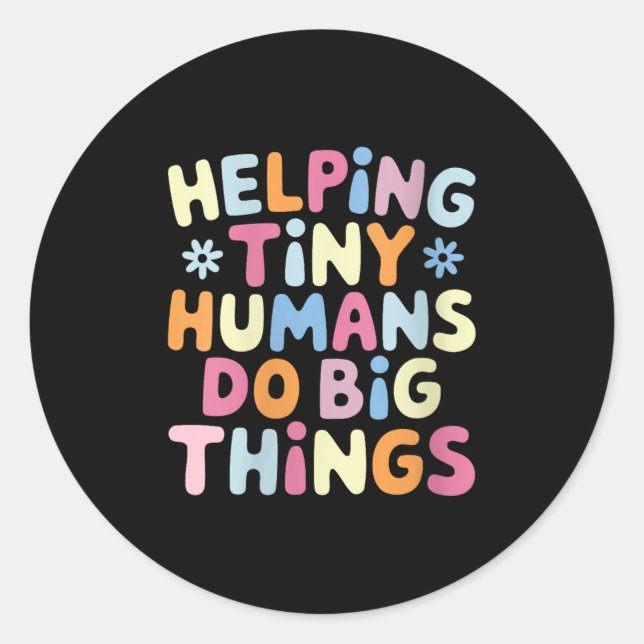Womens Helng Tiny Humans Do Big Things Motivationa Runder Aufkleber (Vorderseite)