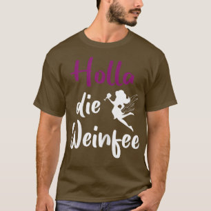 Womens Holla the Wine FairyWineGeschenk T-Shirt