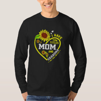 Womens I Have Two Titles Mom And Grandma Mothers D T-Shirt