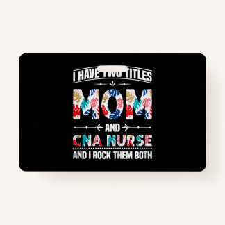 Womens I Have Two Titles Mom Cna Nurse Ausweis