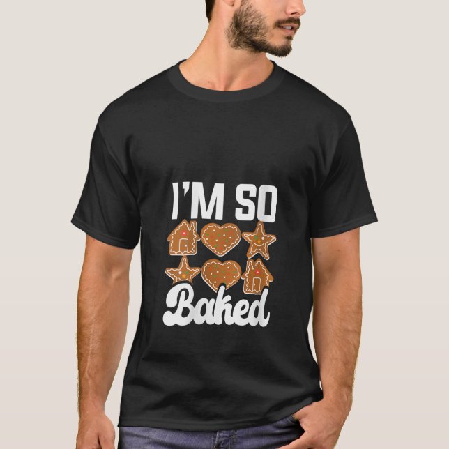 Womens I m So Baked Pastries Candy Cane Cookie Gin T-Shirt (Vorderseite)