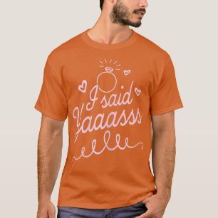 Womens I Said Yaaasss Bride Bachelorette Party Br T-Shirt