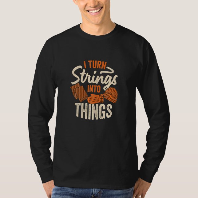 Womens I Turn Strings Into Things Knitting T-Shirt (Vorderseite)