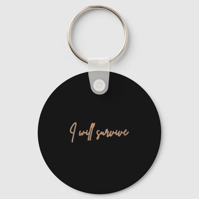 Womens I Will Survive - Fun Motivational &amp; Ico Schlüsselanhänger (Vorderseite)