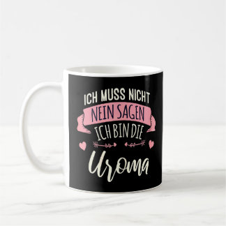 Womens Ich Muss nicht sagen Ich bin Die Uroma Kaffeetasse