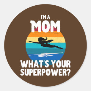 Womens I'm A Mom What's Your Superpower Funny Runder Aufkleber