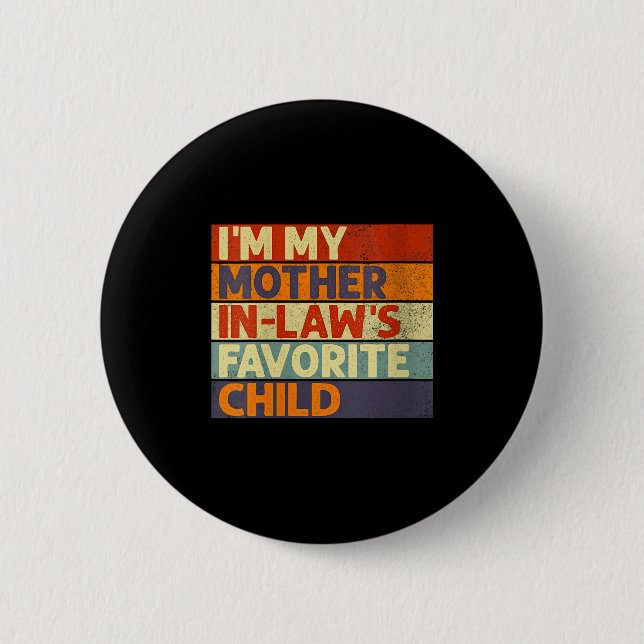 Womens I'm My Mother In Law's Favorite Child Funny Button (Vorderseite)
