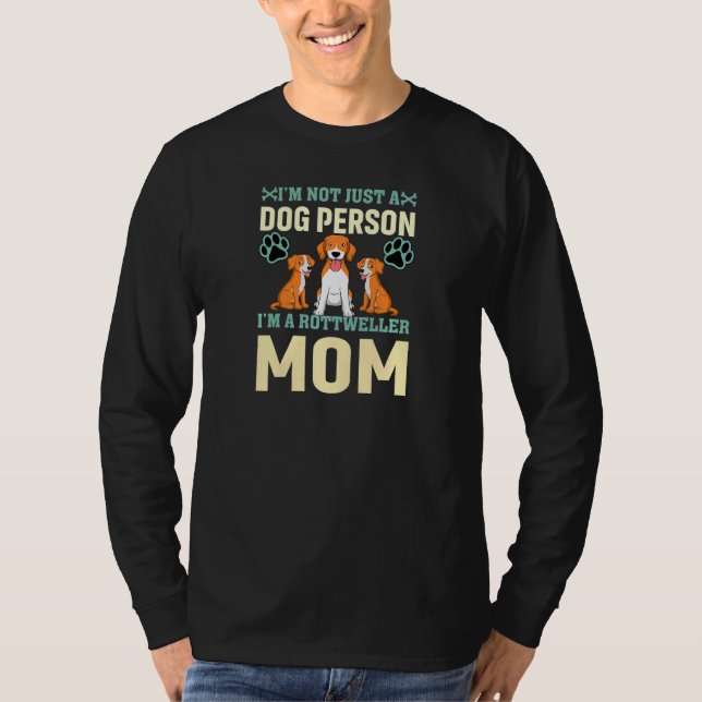 Womens I'm Not Just A Dog Person I'm A Rottweiler  T-Shirt (Vorderseite)