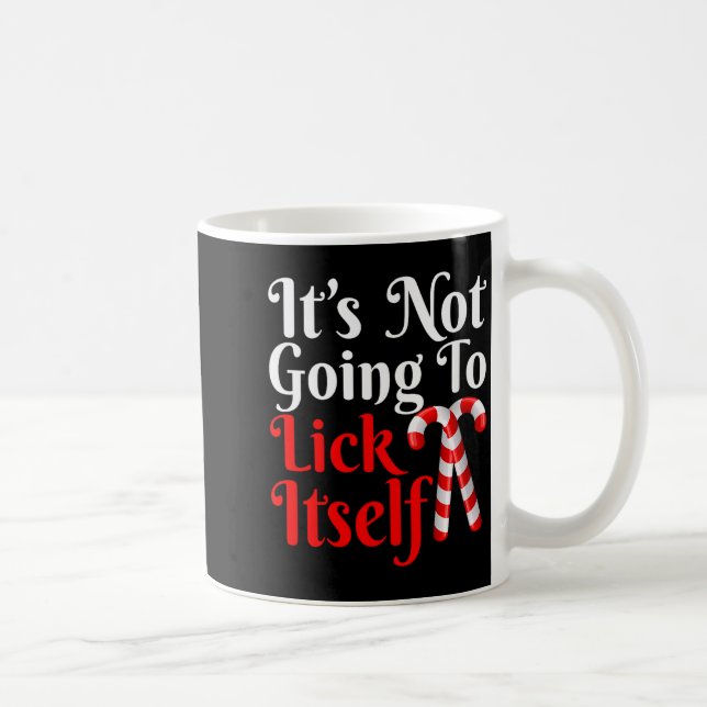Womens It's Going To Lick Itself Funny Candy Cane  Kaffeetasse (Rechts)