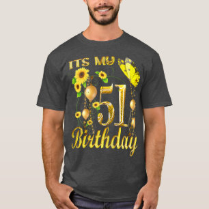 Womens Its My 51th Birthday 51 Year Old Girl Sunfl T-Shirt