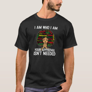 Womens Junenth Ich bin, wer ich bin Ihre Zustimmun T-Shirt