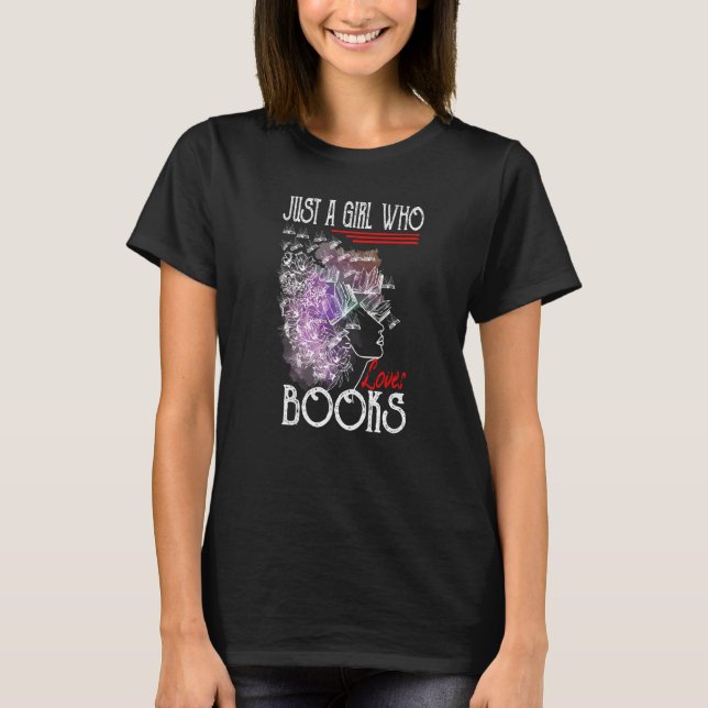 Women's Just a Girl, die Lieben Bücher für Grafik  T-Shirt (Vorderseite)