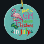 Womens Just A Girl Who Loves Christmas In July  Keramik Ornament<br><div class="desc">Womens Just A Girl Who Loves Christmas In July Gift. Perfect gift for your dad,  mom,  papa,  men,  women,  friend and family members on Thanksgiving Day,  Christmas Day,  Mothers Day,  Fathers Day,  4th of July,  1776 Independent day,  Veterans Day,  Halloween Day,  Patrick's Day</div>