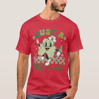 Womens just a Little Pinch Nurse St Patricks Day T-Shirt