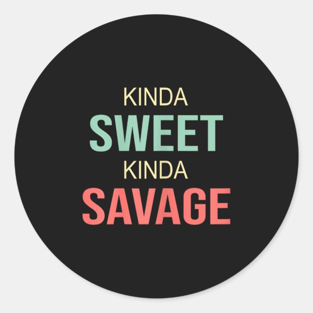 Womens Kinda Sweet Kinda Savage - Motivational Slo Runder Aufkleber (Vorderseite)