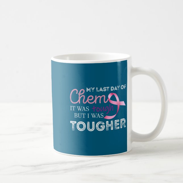 Womens Last Day Of Chemo It Was Tough Cancer Aware Kaffeetasse (Rechts)