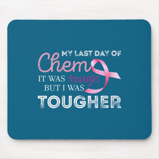 Womens Last Day Of Chemo It Was Tough Cancer Aware Mousepad (Vorne)