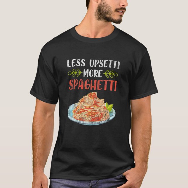 Womens less Upsetti Mehr Spaghetti Pasta T-Shirt (Vorderseite)