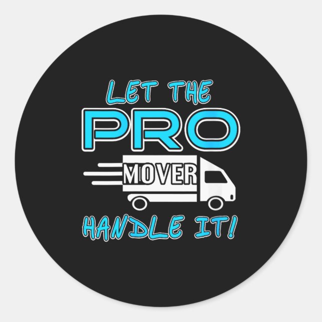 Womens Let The Pro Mover Handle It Funny Moving Da Runder Aufkleber (Vorderseite)