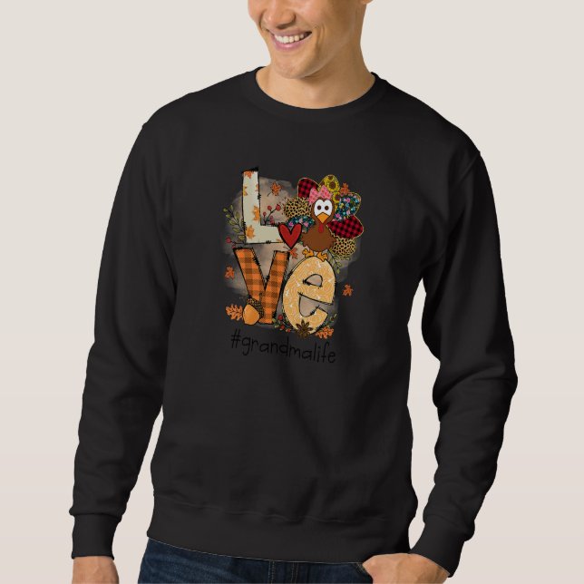 Womens Love Turkey Grandma Life Thanksgiving Fall  Sweatshirt (Vorderseite)
