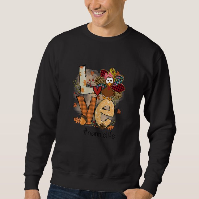 Womens Love Turkey Nannie Life Thanksgiving Fall W Sweatshirt (Vorderseite)