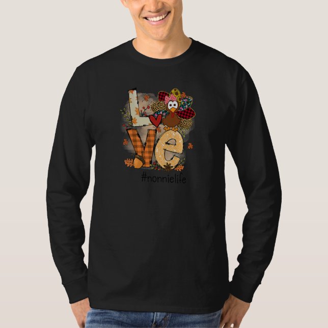 Womens Love Turkey Nonnie Life Thanksgiving Fall W T-Shirt (Vorderseite)