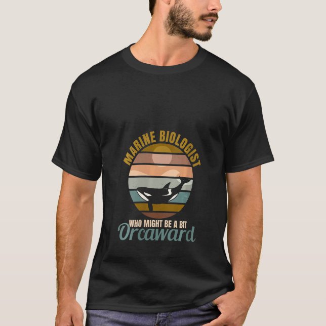 Womens Marine Biologist Might Be Orcaward Orca Oce T-Shirt (Vorderseite)