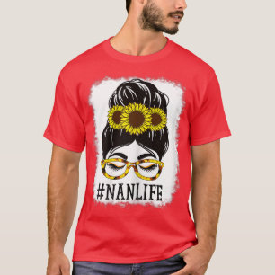 Womens Messy Bun Nan Life Grandma Sonnenblumen Nie T-Shirt