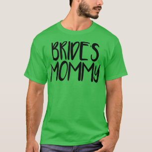 Womens Minimal Funny Sprichwort Bride's Mommy T - T-Shirt