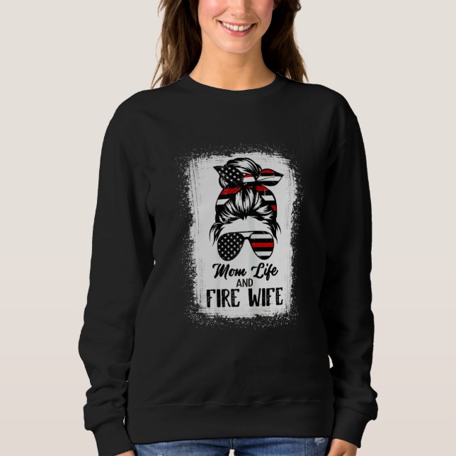 Womens Mom Life and Fire Wife Firefighter Patrioti Sweatshirt (Vorderseite)