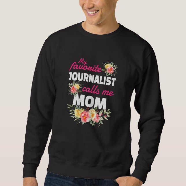 Womens My Favorite Journalist Calls Me Mom Graduat Sweatshirt (Vorderseite)