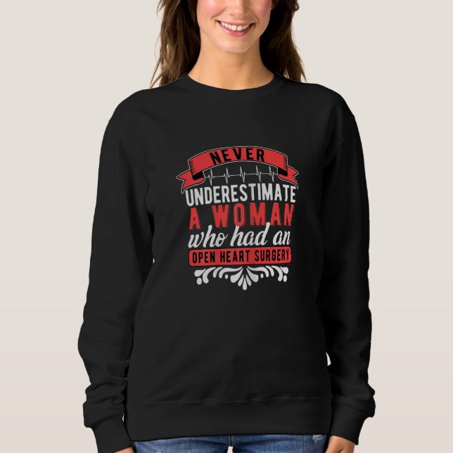 Womens Never Underestimate A Woman Who Had A Open  Sweatshirt (Vorderseite)