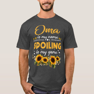Womens Oma Is My Name Spoiling Is My Game Sunflow T-Shirt