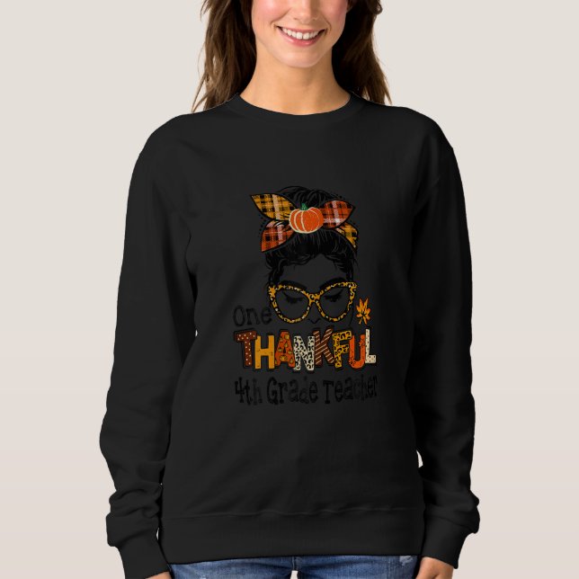 Womens One Thankful 4th Grade Teacher Messy Bun Fa Sweatshirt (Vorderseite)