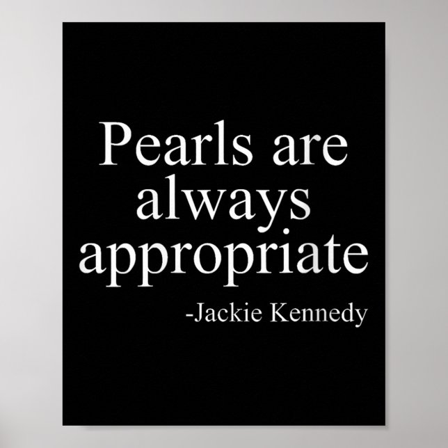 Womens Pearls Are Always Appropriate Jackie Kenned Poster (Vorne)