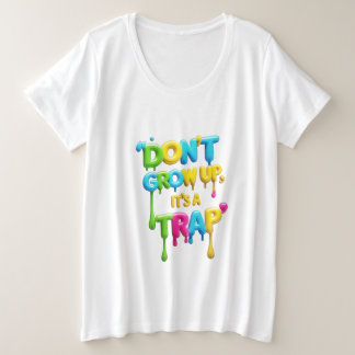 Women's Plus-Size Basic T-Shirt - Don't Grow Up, 