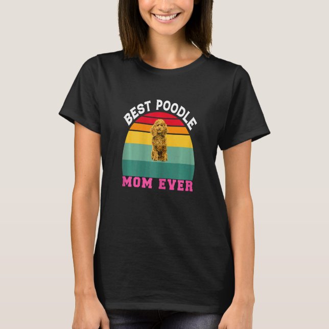 Womens Poodle Dog Owner   Best Poodle Mom Ever Poo T-Shirt (Vorderseite)