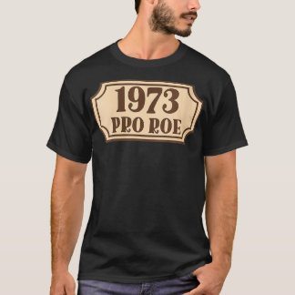 Womens Pro Roe 1973  70s 1970s Vintage Movie Ticke T-Shirt