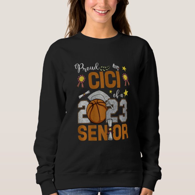 Womens Proud Cici Of A 2023 Senior Basketball Grad Sweatshirt (Vorderseite)