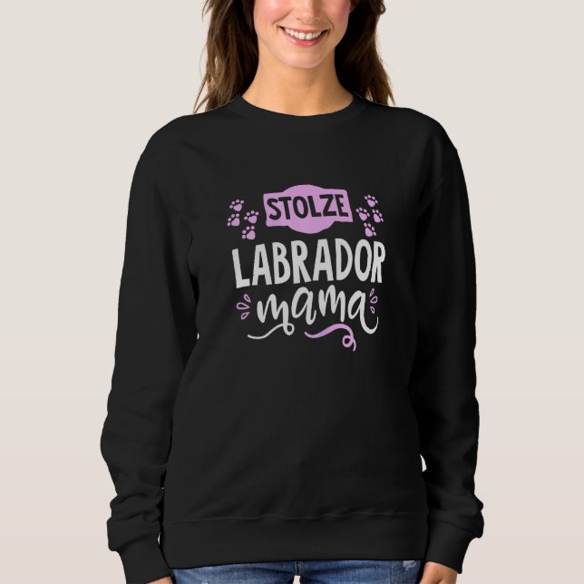 Womens Proud Labrador Mama Dog Holder Beautiful Cu Sweatshirt (Vorderseite)