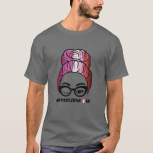 Womens Proud Mama Messy Hair Bun LGBT Lesbische Fl T-Shirt
