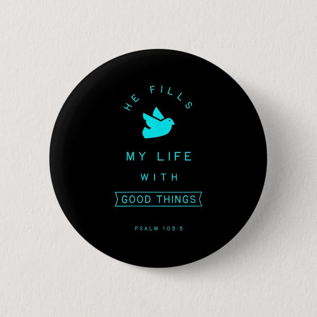 Womens Psalm 103 Good Things Bible Verse Quote Rel Button (Vorderseite)