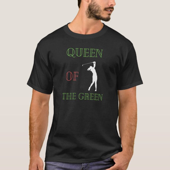 Womens Queen of the green Golf Girl woman golfer T-Shirt (Vorderseite)
