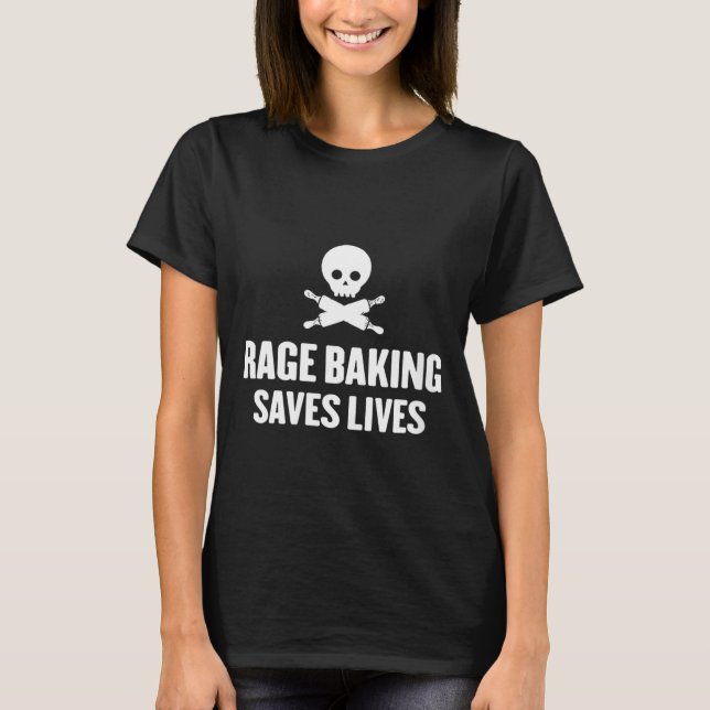 Womens Rage Baking Saves Live Skull Funny Baker Co T-Shirt (Vorderseite)